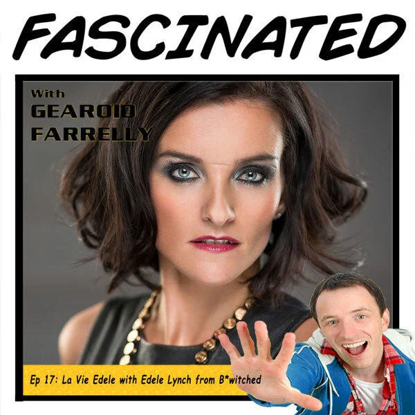 Ep 17: La Vie Edele with Edele Lynch from B*witched