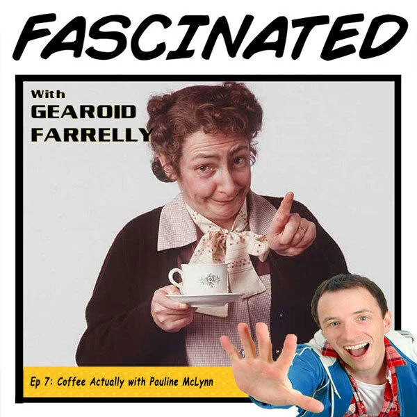 Ep 7: Coffee Actually with Pauline McLynn from Father Ted