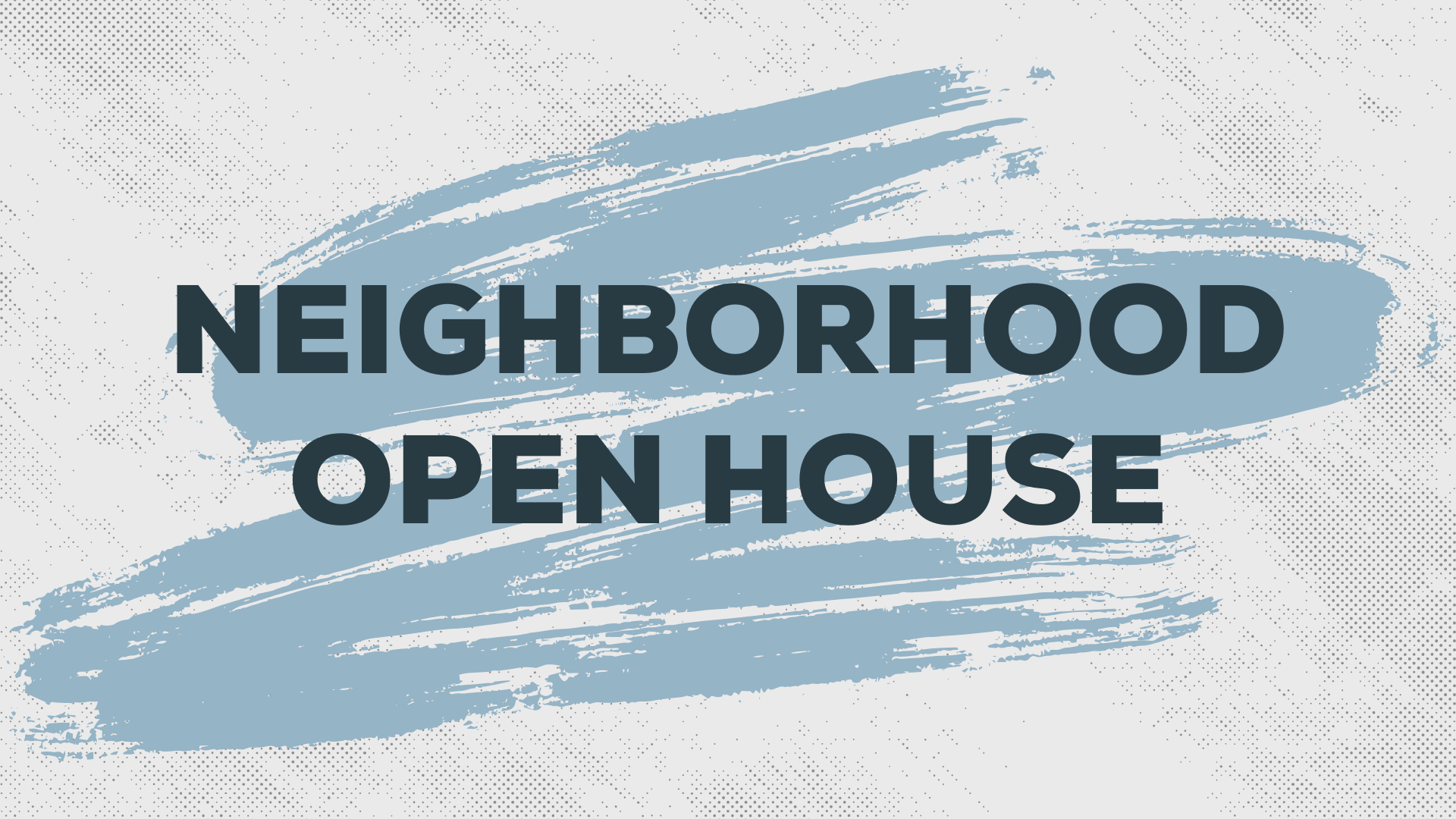 Neighborhood Open House