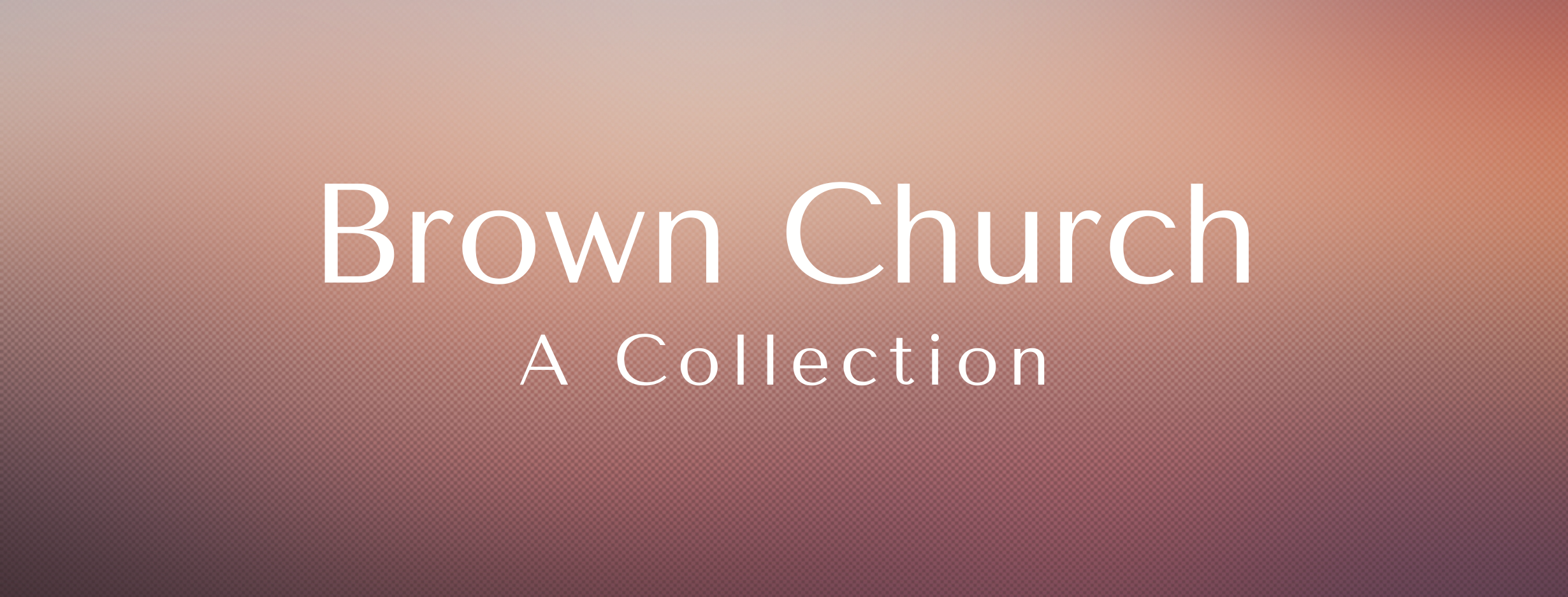 Brown Church Collection Banner.png