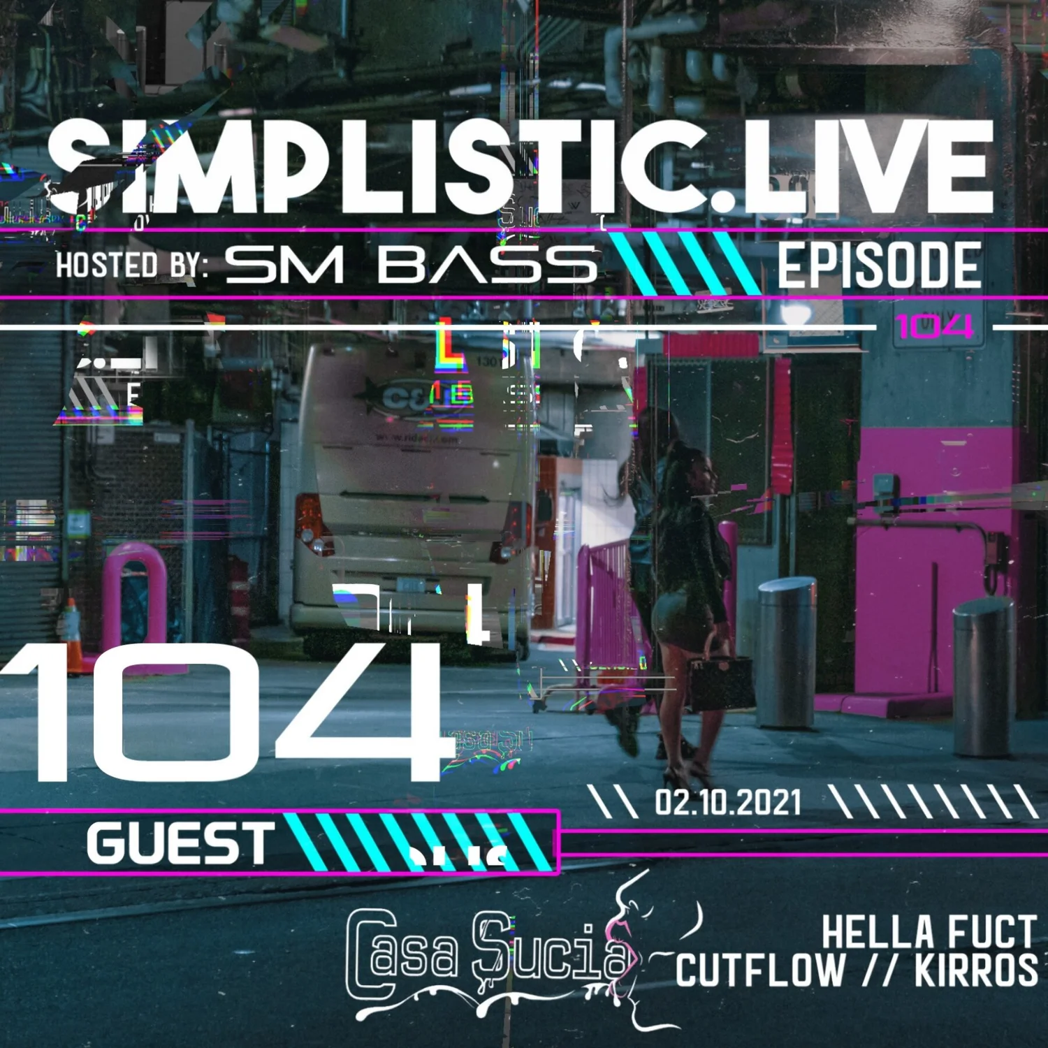 SIMPLISTIC LIVE: 104 | CASA SUCIA
