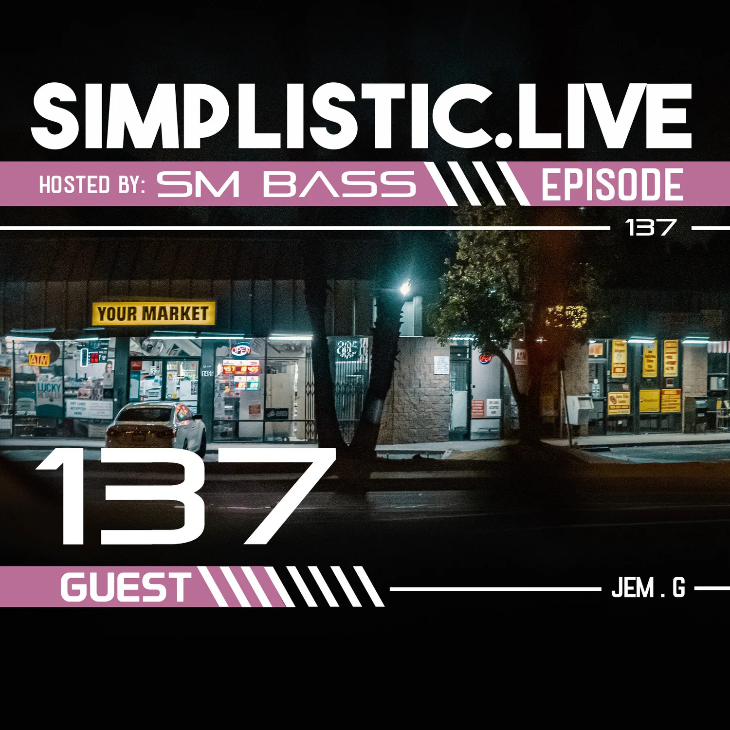 SIMPLISTIC.LIVE: 137 | JEM.G