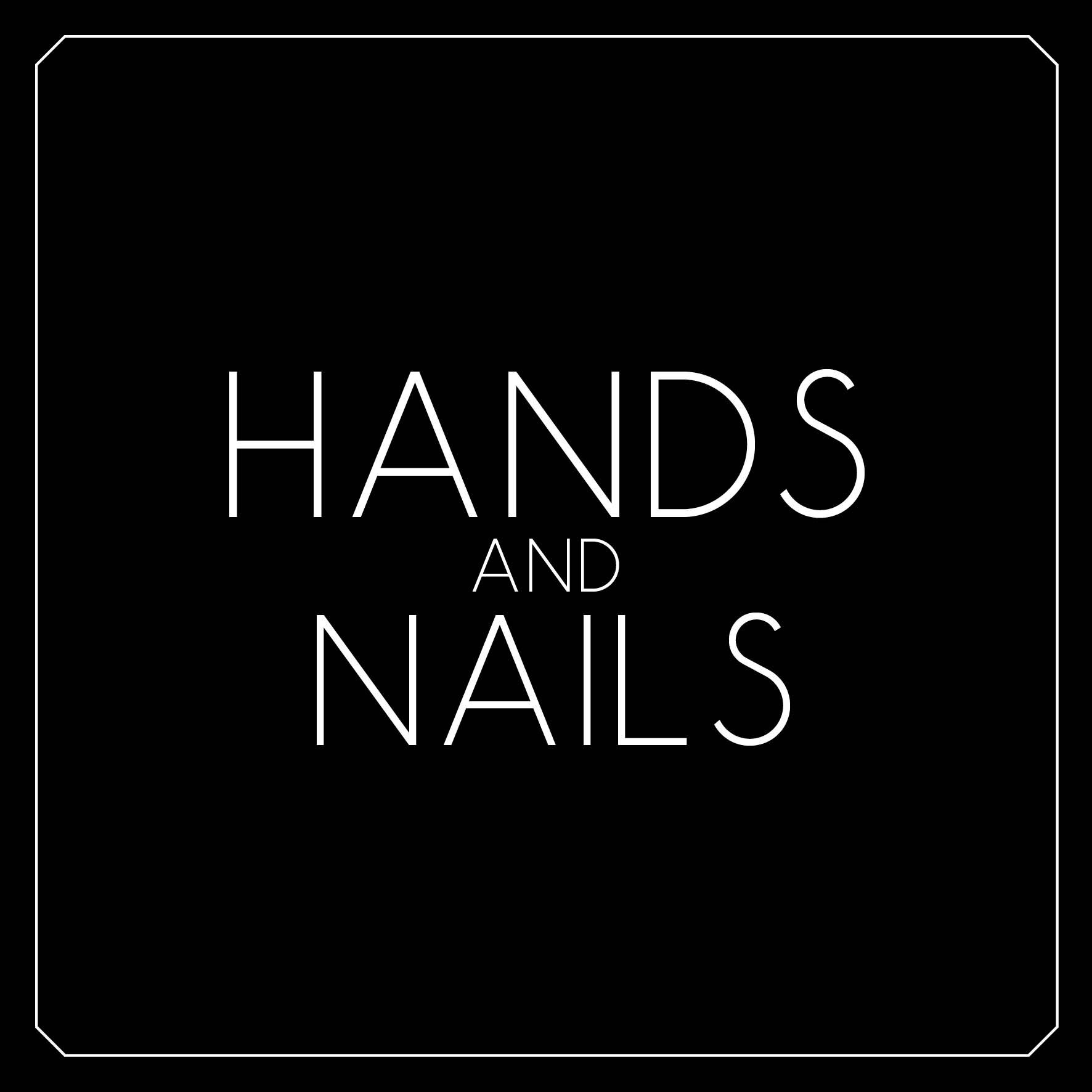 Hands &amp; Nails