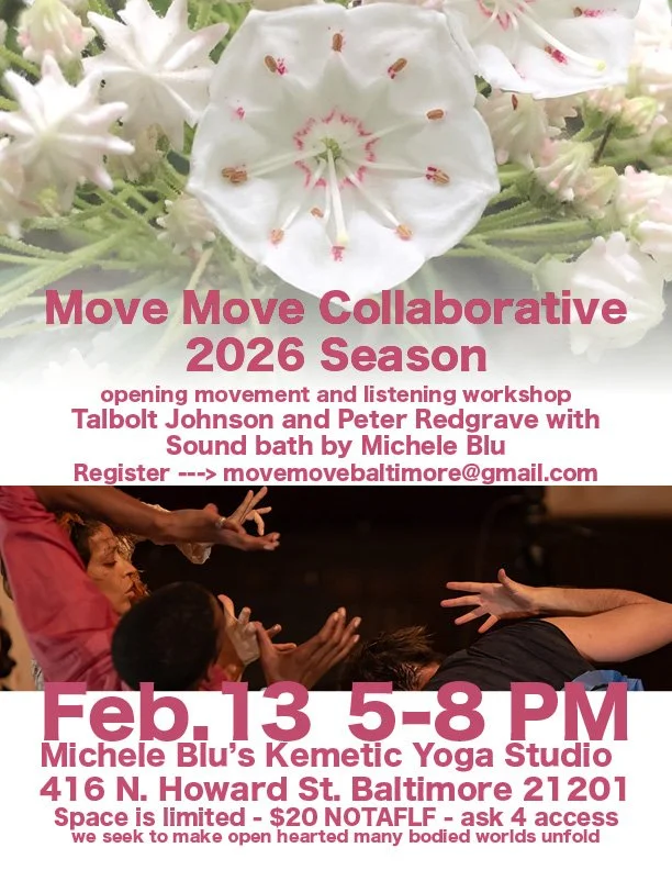 Image of rhodadendron buds and blossoms with pink text over lay. Move Move Collaborative 2026 Season. Opening workshop with Talbolt Johnson and Peter Redgrave. Sound Bath by Michele Blu. Register by email movemovebaltimore@gmail.com. Followed by an