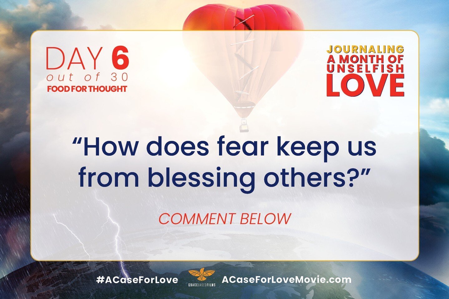 DAY 6 of A MONTH OF UNSELFISH LOVE!  Each day we'll be posting that day's &quot;Food for Thought&quot; (FOT) as is listed in the Unselfish Love Journal, found here: https://acaseforlovemovie.pulse.ly/tzylvcscob. As each of us begins to cultivate the 