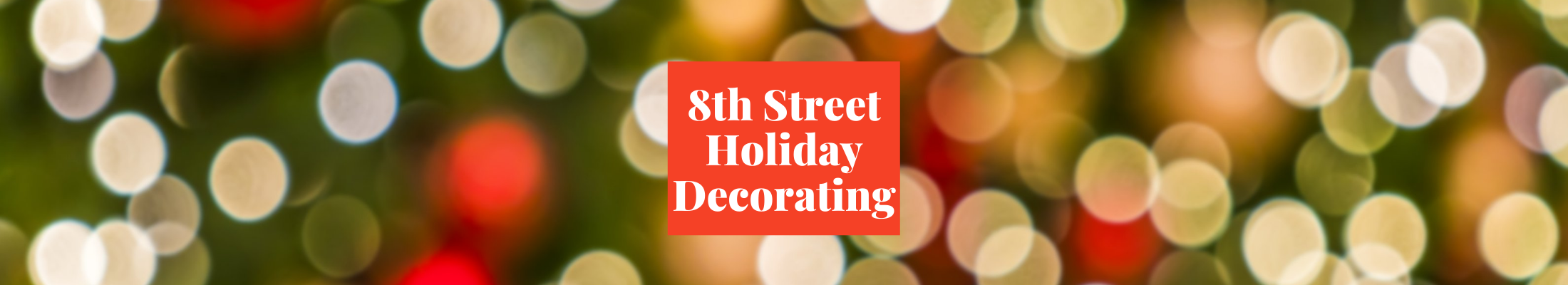 Light Up 8th Street Holiday Decorating Contest