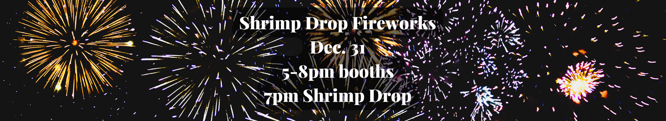 Shrimp Drop + Fireworks