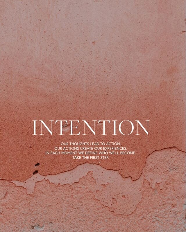 Our second theme focused on intention: our thoughts lead to action, our actions create our experiences, in each moment we define who we&rsquo;ll become. Take the first step.