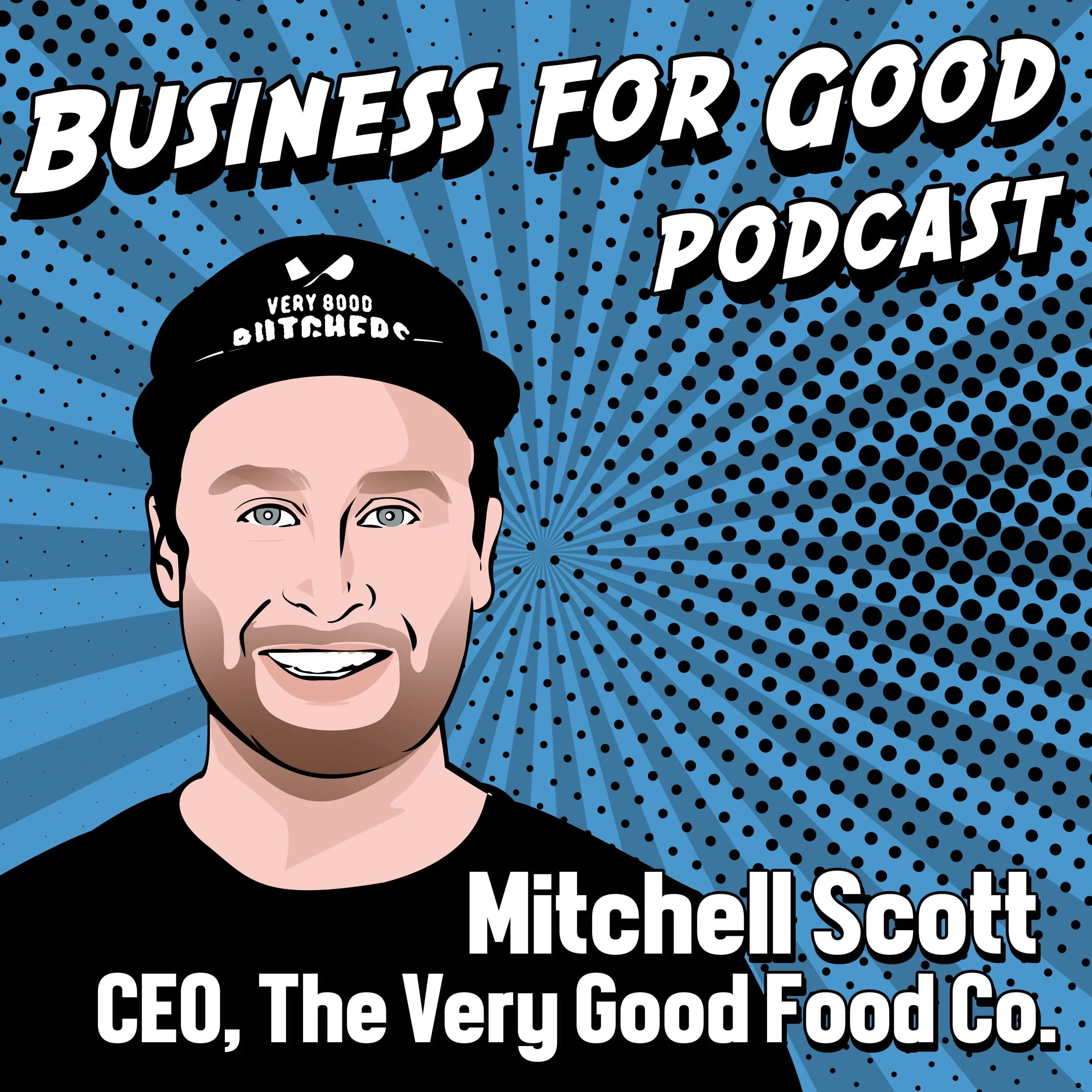 The Second Publicly Traded Plant-Based Meat Company: Mitchell Scott and The  Very Good Food Co. — Business for Good Podcast