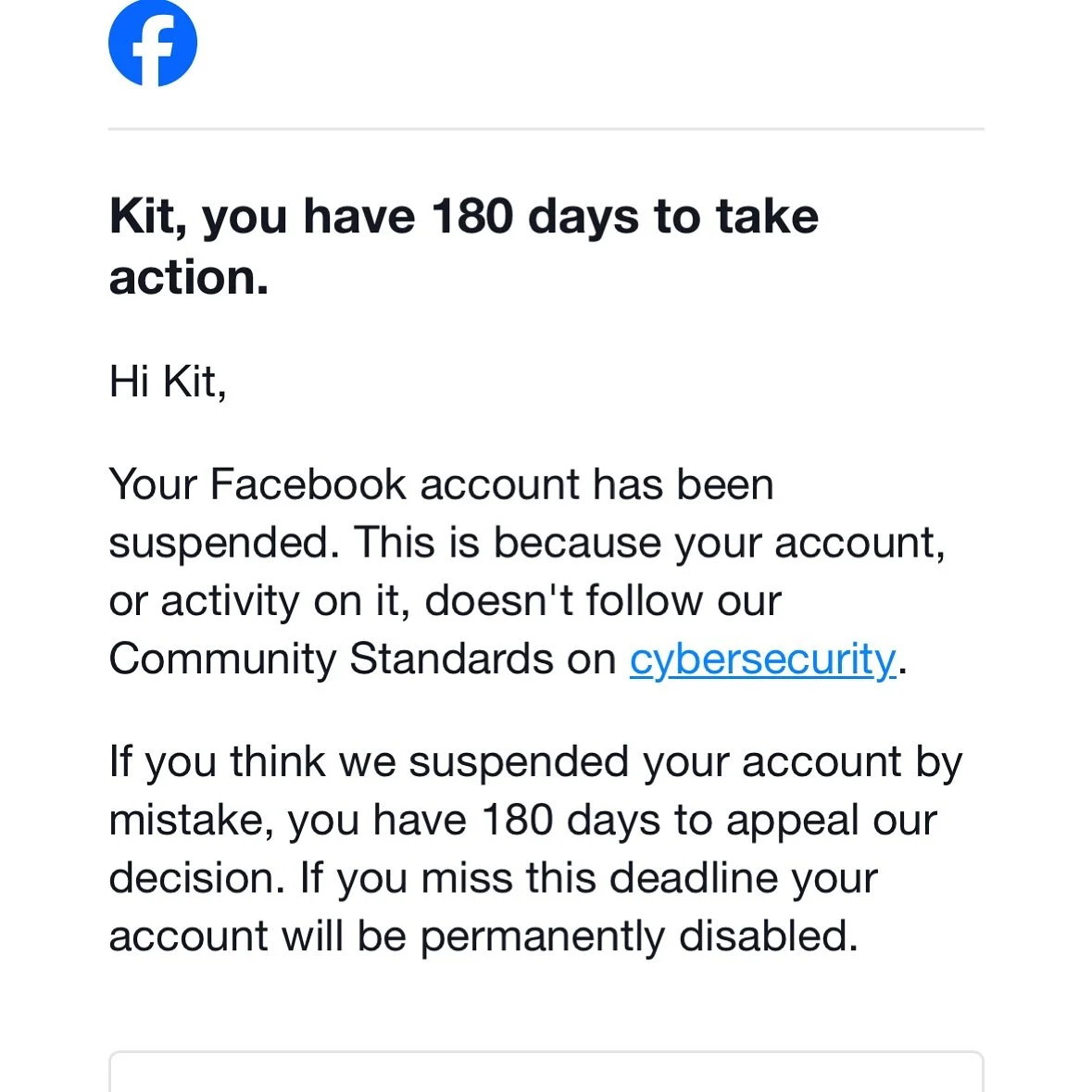 @facebook @facebookforcreators @meta My account was suspended for &ldquo;cybersecurity&rdquo; reasons though I&rsquo;ve never engaged in nor violated any policies listed. I have filed an appeal as well as emailed both addresses that I could find. I h