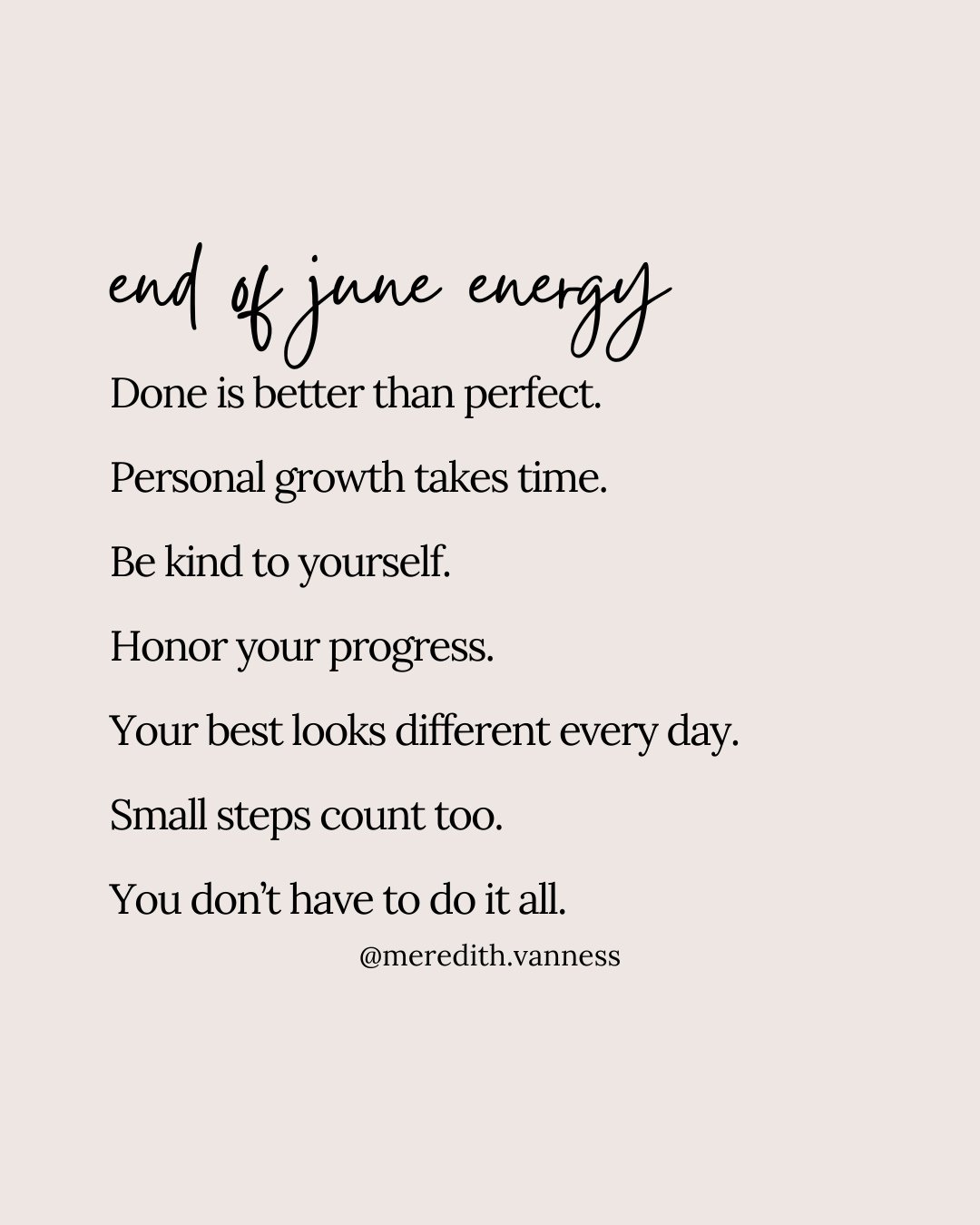 The end of the month is a perfect time to check in with yourself, be kind to yourself, and honor where you are right now. ⁠
⁠
Life does not have to be perfect or even to be exactly what you planned, sometimes it's worth going with the flow, even when
