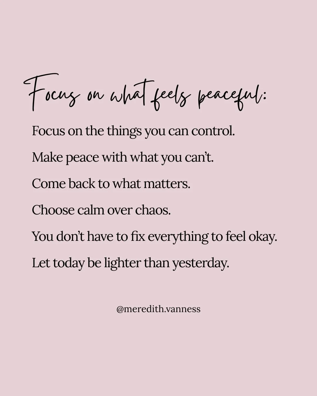 Focus on what feels peaceful.⁠
⁠
Not what looks good. Not what pleases everyone else. Not what keeps you constantly doing. Just what actually feels calm in your body and mind.⁠
⁠
Peace doesn&rsquo;t always mean quiet or stillness. Sometimes it&rsquo;