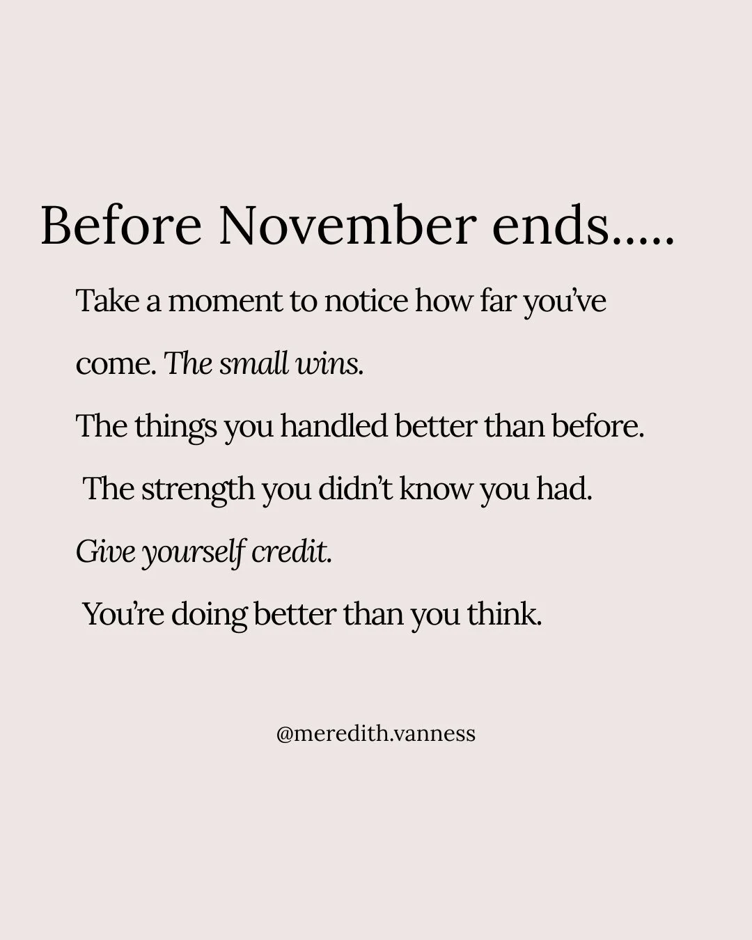 Before November ends, I&rsquo;m taking some time to reflect.⁠
⁠
What worked. What didn&rsquo;t? What I want to carry forward.⁠
⁠
A quiet pause before a new month begins. 💗⁠
⁠
Are you on my VIP list? Comment VIP and I&rsquo;ll send you the link.⁠
⁠
@