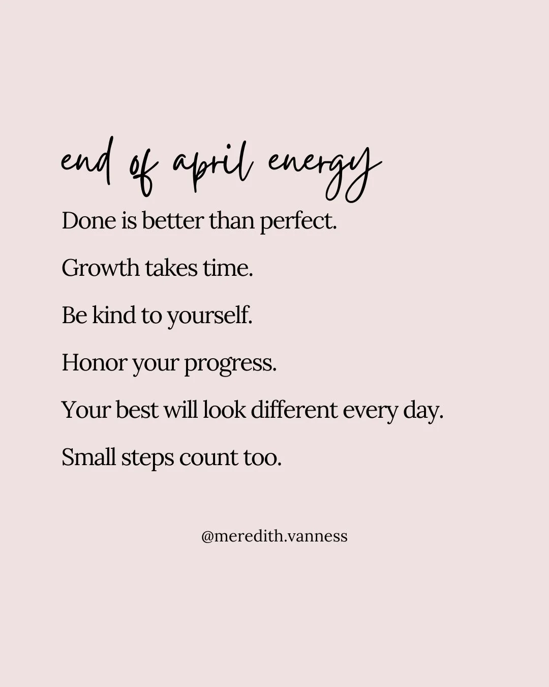 The end of the month is a perfect time to check in with yourself, be kind to yourself, and honor where you are right now. ⁠
⁠
Life does not have to be perfect or even to be exactly what you planned, sometimes it's worth going with the flow, even when