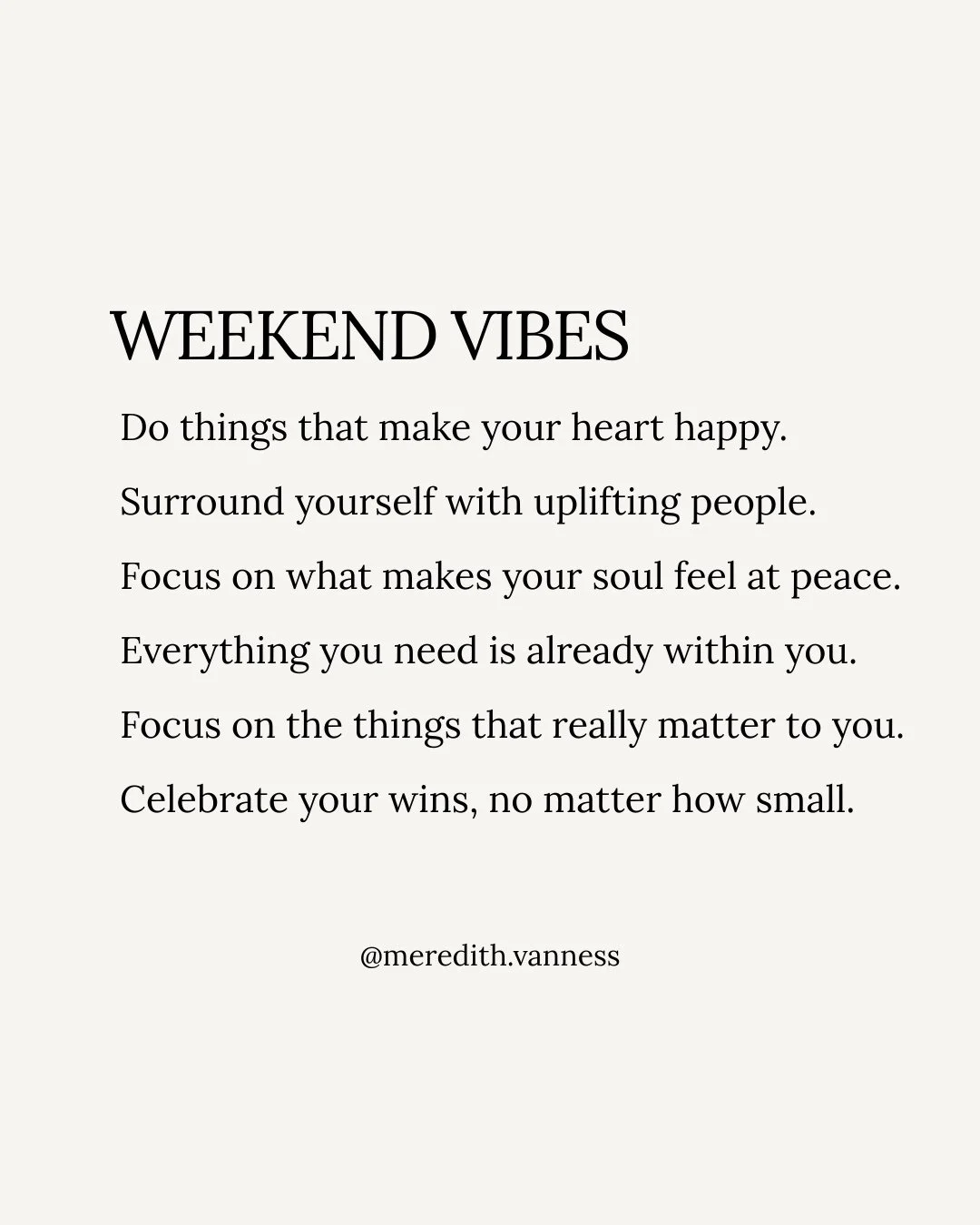 Happy weekend. ⁠
⁠
xx⁠
@meredith.vanness⁠
⁠
Are you on my newsletter list yet? Comment VIP for the link. And welcome to the community!!! ✨