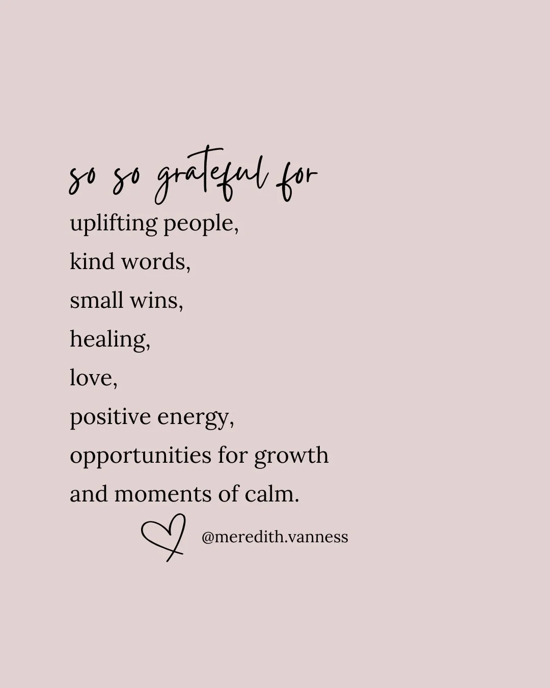 I tried to make this list shorter, but these are the things I truly cherish, and I didn't know what to cut. Which resonates the most? ⁠
⁠
Thank you for being here @meredith.vanness, where I am grateful for you too!⁠
⁠
Follow, save and share for more 