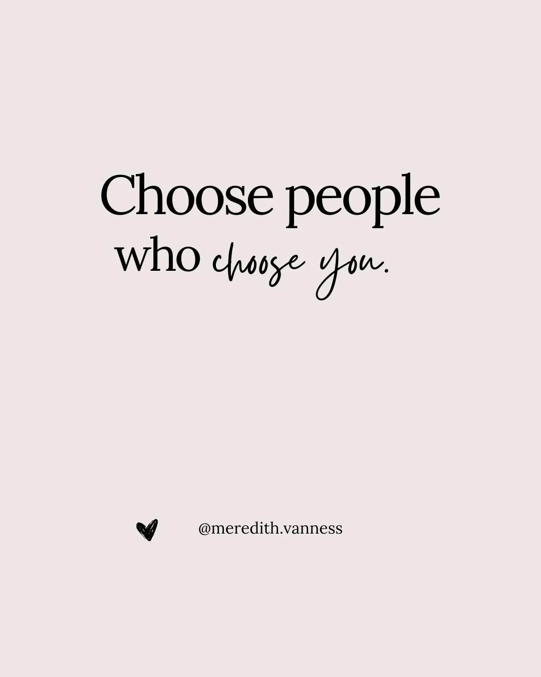 Just a quick reminder for you today, choose people who choose you. Spend time with people who feel good. Be yourself. And be real around these people because they value and support you too. ⁠
⁠
Tag someone you choose too. ⁠
⁠
Thanks for choosing to b