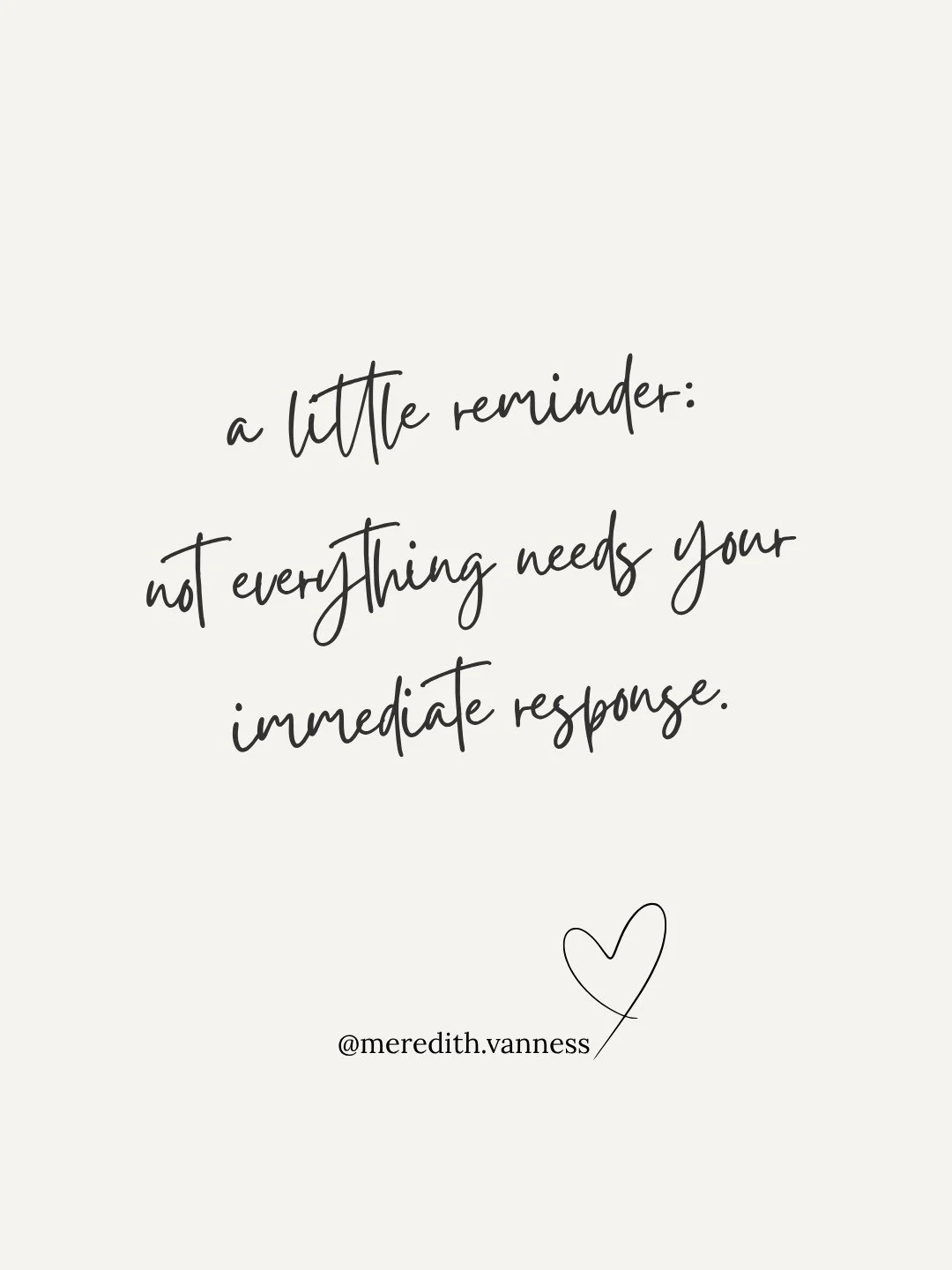 I have to remind myself of this too. I can answer a text, agree to a plan, or start figuring out how to make something easier for everyone before I&rsquo;ve even asked myself what I think. Sometimes I don&rsquo;t realize it until later, when I&rsquo;