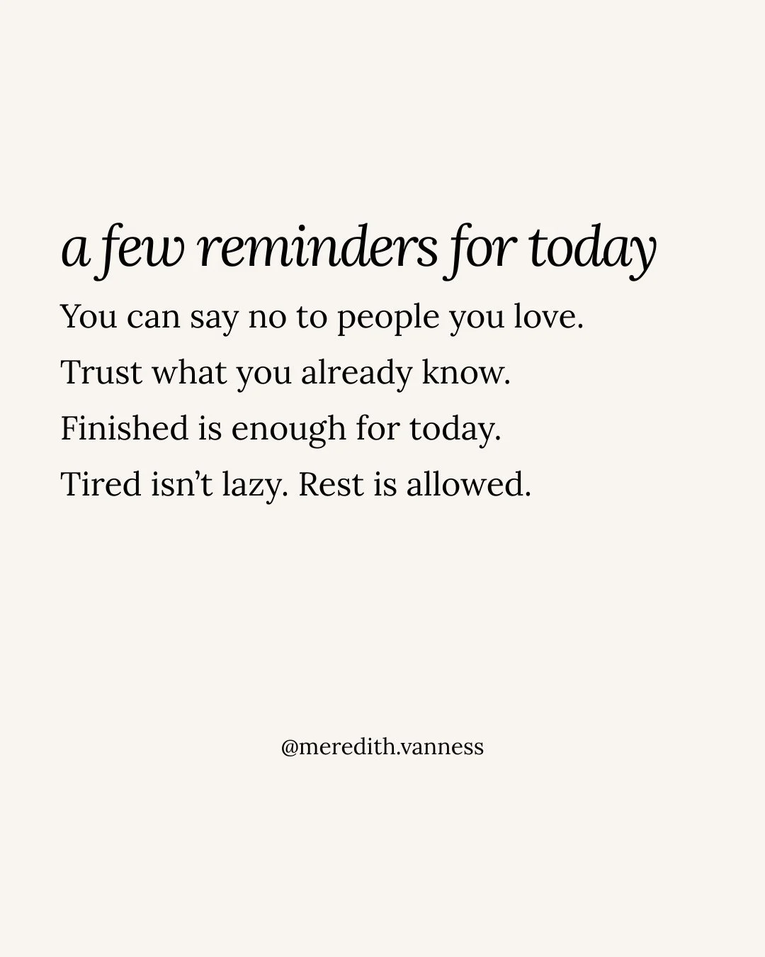 I don&rsquo;t know about you, but I need these reminders from time to time too.⁠
⁠
I can know that I&rsquo;m allowed to rest and still push myself past the point of being tired. I can believe in trusting myself and still look around for reassurance. 