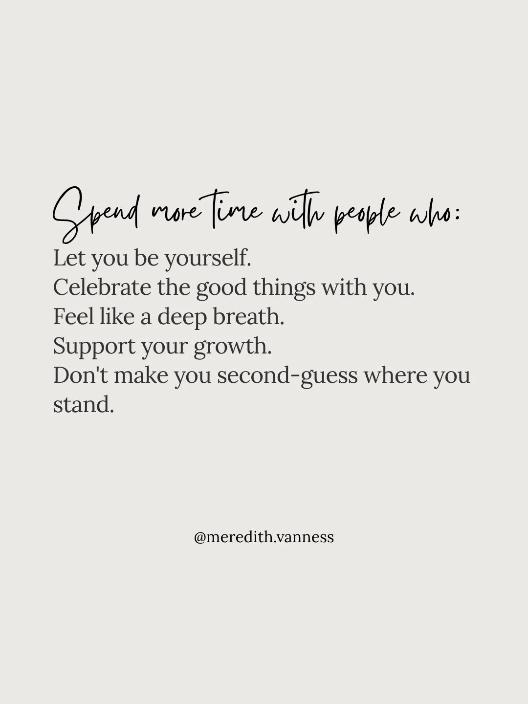 The older I get, the more I appreciate the people I don&rsquo;t have to edit myself around.⁠
⁠
The ones who don&rsquo;t need the polished version. Who don&rsquo;t mind if I&rsquo;m quiet. Who can hear something hard without rushing to fix it, and who
