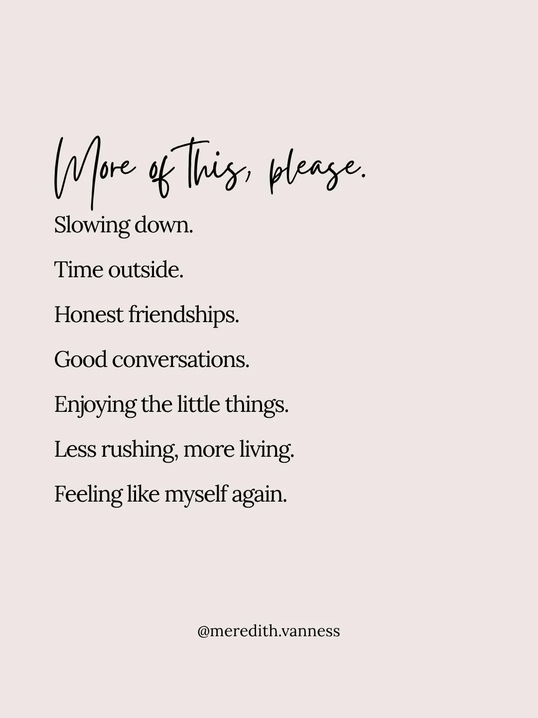 Lately I&rsquo;ve been noticing how easy it is to rush through a perfectly good day because I&rsquo;m already thinking about what needs to happen next.⁠
⁠
I don&rsquo;t really want to do that this fall. I want more time outside, good conversations, p