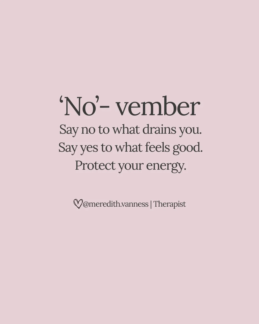 November. Or should I say NO-vember? 🤍⁠
⁠
No to taking on more than you can handle. No to doing things out of guilt. No to constantly putting yourself last. And definitely no to feeling like you owe everyone an explanation.⁠
⁠
As a therapist, I talk