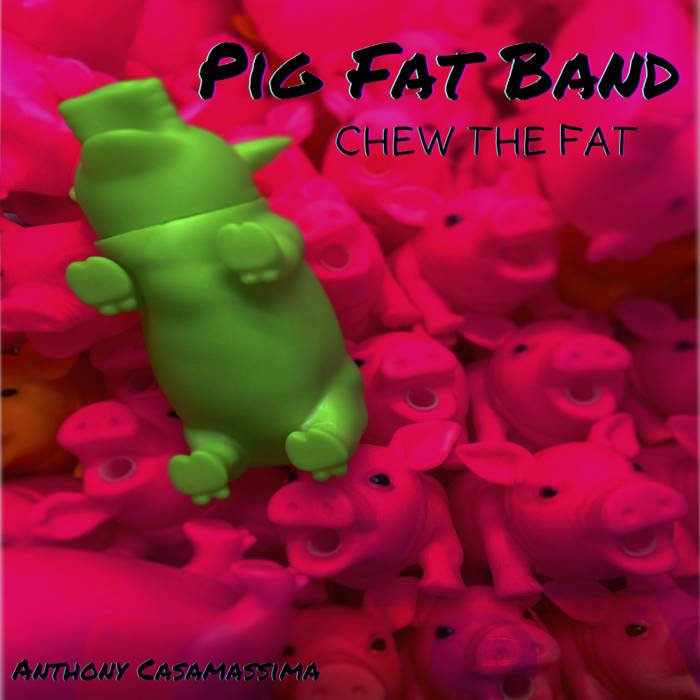 Pig Fat Band - Chew the Fat