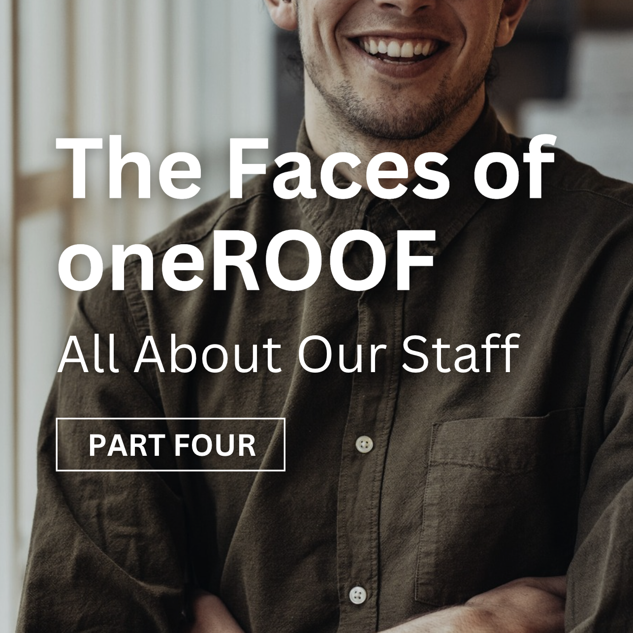 The Faces of oneROOF Youth Services (PART 4)