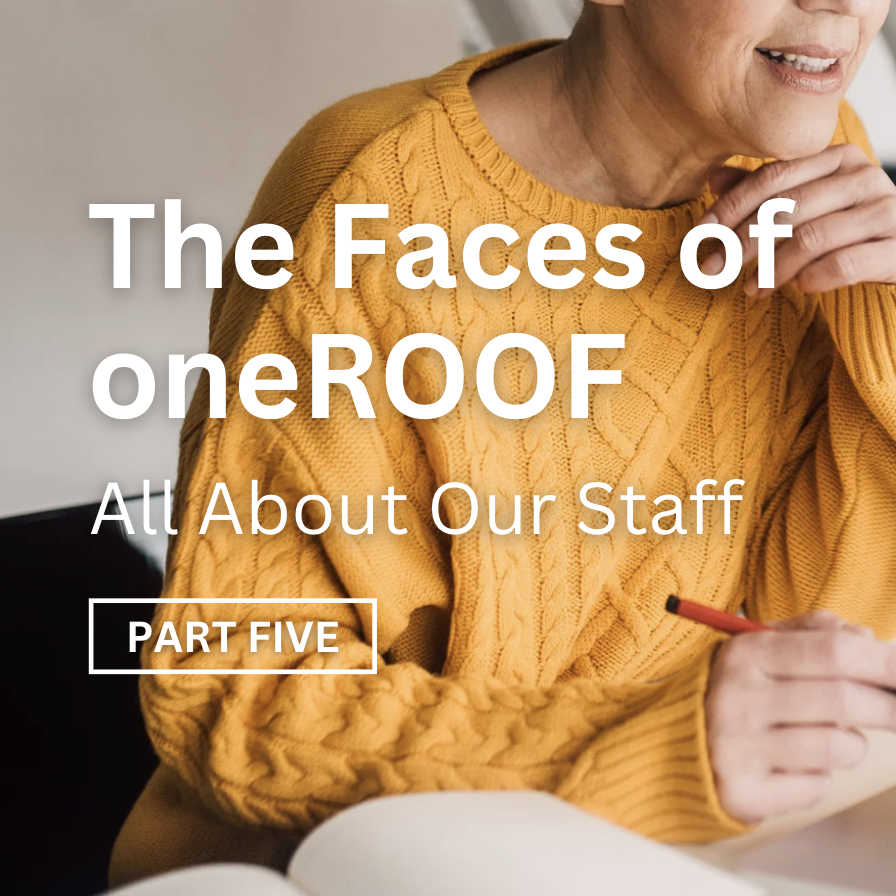 The Faces of oneROOF Youth Services (PART 5)