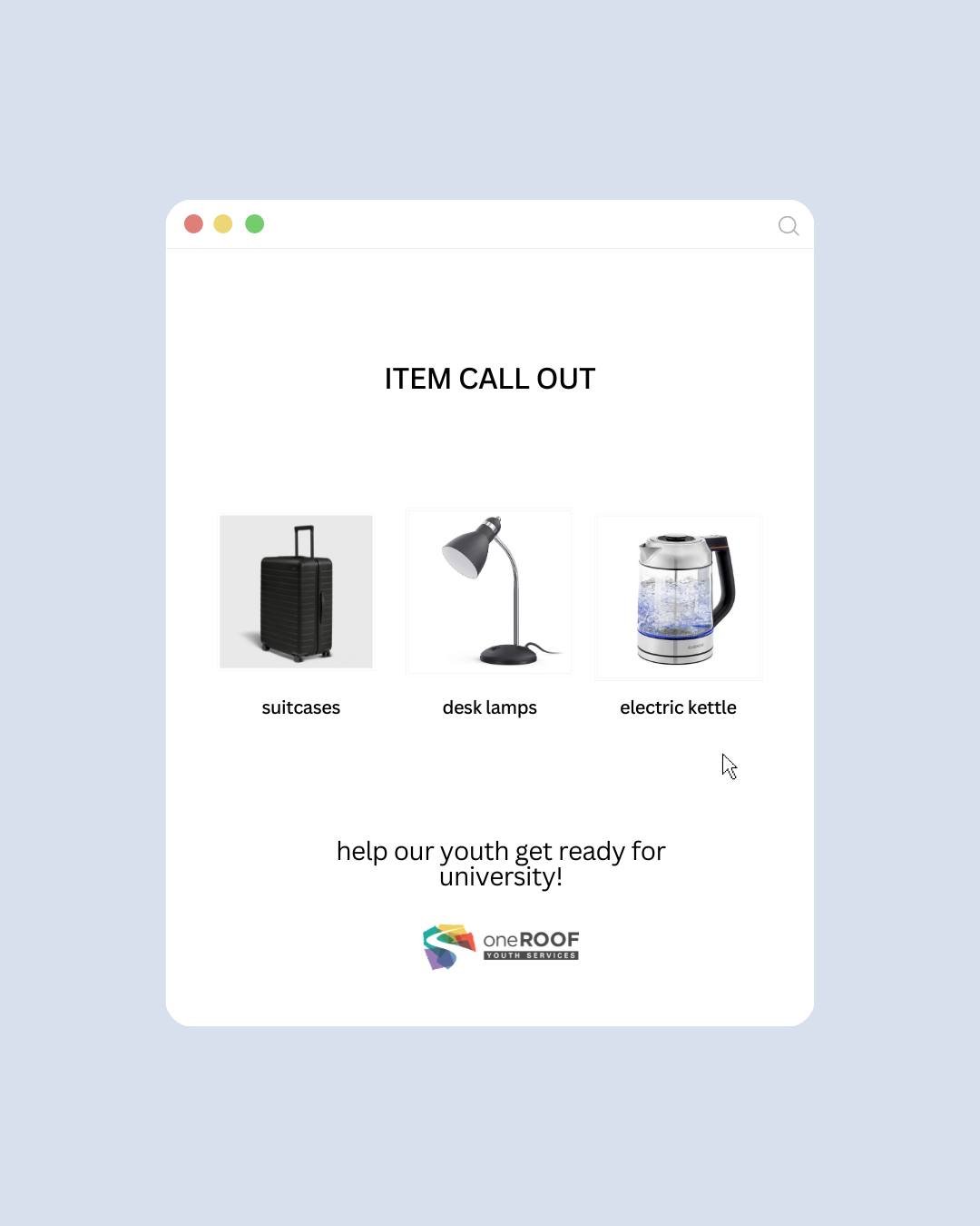 ITEM CALL OUT - UNIVERSITY ESSENTIALS! 

We know summer just started, but we're looking ahead to prepare for the upcoming school year. We are looking for the following new or used items:

⭐ suitcases (to help with move-in) 
⭐ 2 desk lamps 
⭐ 1 electr