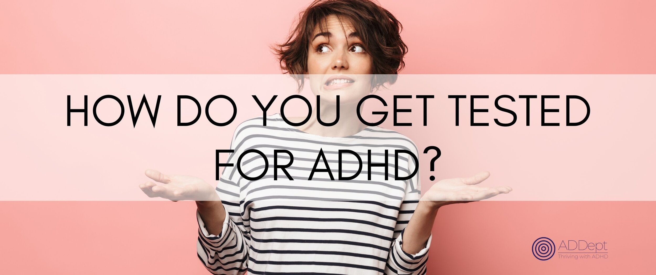 How do you get tested for ADHD? — ADDept