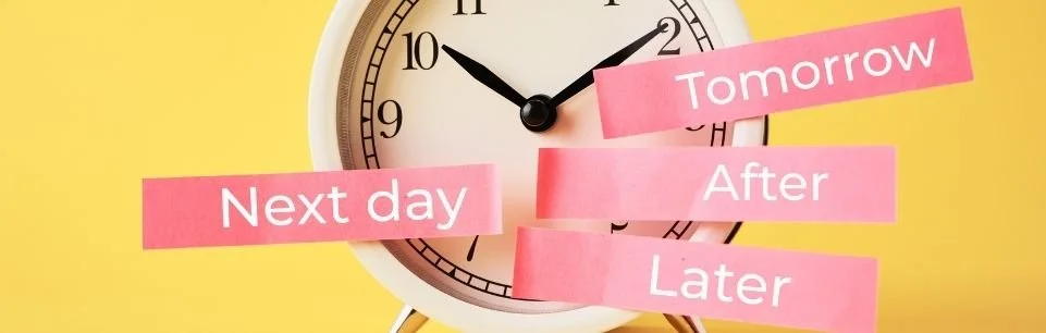 Alarm clock surrounded by sticky notes labeled tomorrow, after, later, and next day, illustrating time blindness and task delay in adults with ADHD.