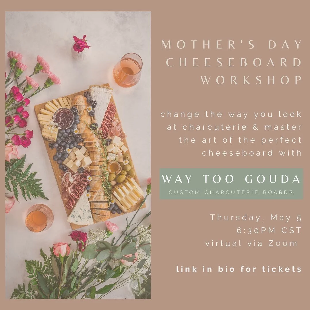 MOTHER&rsquo;S DAY VIRTUAL CHEESEBOARD WORKSHOP ➝

🌸THURSDAY, MAY 5 / 6:30PM CST VIA ZOOM🌸 (date correction!!)

jump on and allow me to walk you through the best tips and tricks behind putting together a cheeseboard. trust me, learning how WTG inco