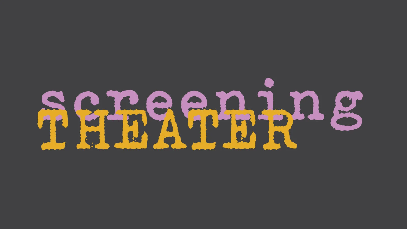 Screening Theater