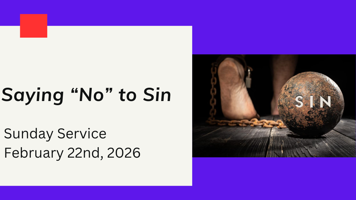 “Saying “No” to Sin” - February 22nd, 2026;