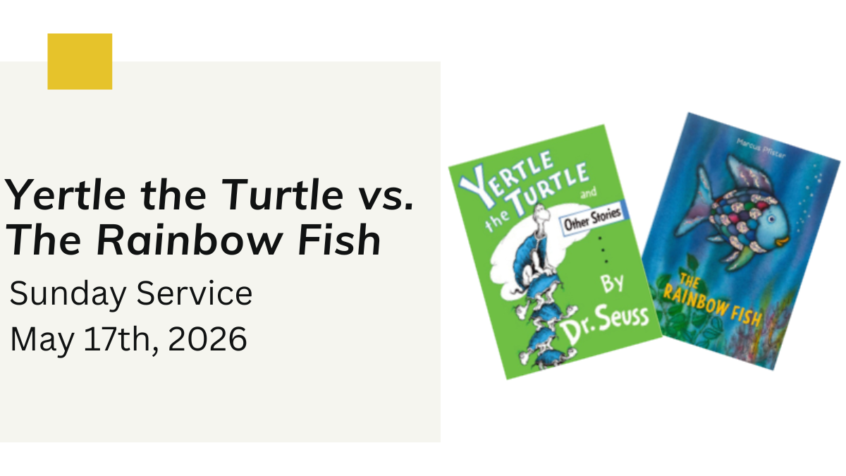 “Yertle the Turtle vs The Rainbow Fish” - May 17th 2026; 