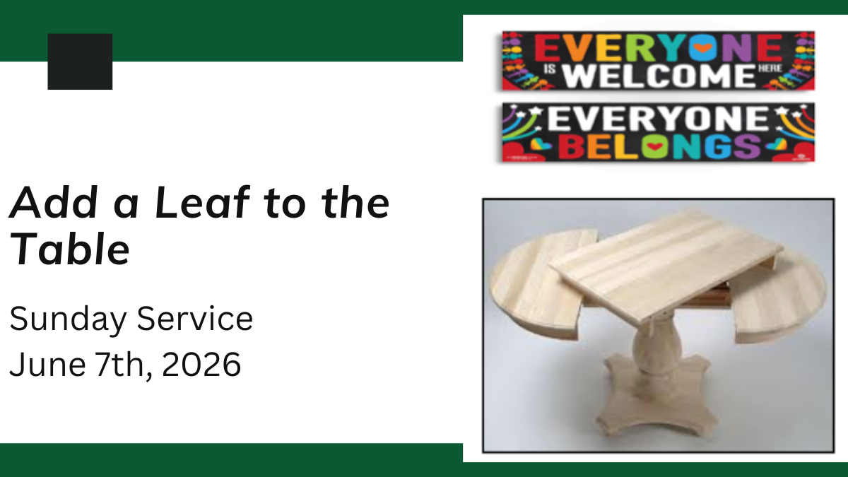 “Add a Leaf to the Table” - June 7th 2026;
