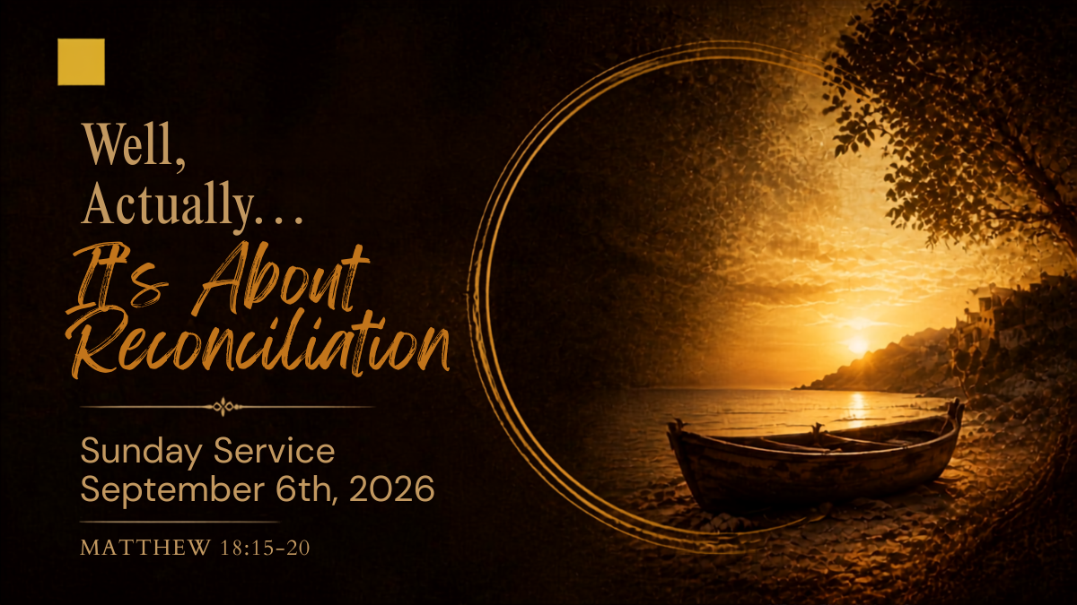 “Well, Actually… It’s About Reconciliation” - August 30th, 2026;