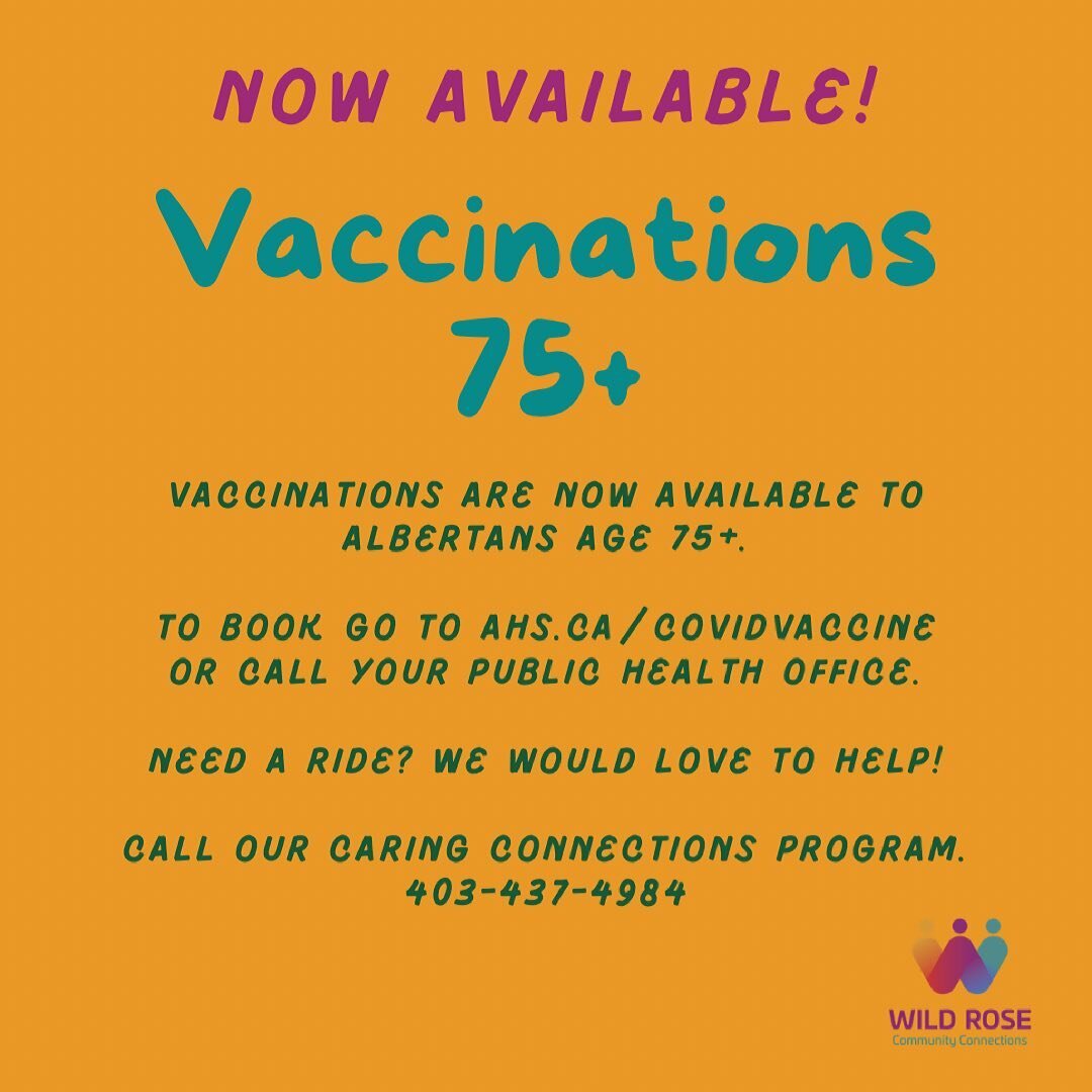 Covid Vaccines are now available to Albertans 75 and older. To book online go to AHS.ca/covidvaccine or call your local Public Health Office. 

Need a ride? We would love to help! Call our caring connections line at 403-437-4984. 

#vaccination2021 #