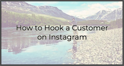 How to Hook a Customer on Instagram