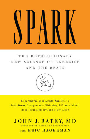 Spark by John J. Ratey, MD