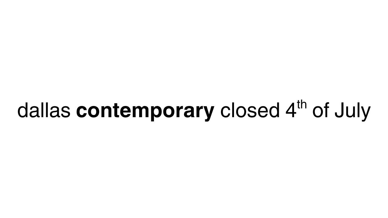 dallas contemporary closed 4th of July.png