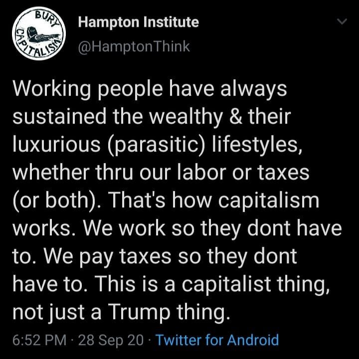 #capitalism #exploitation #alienation #labor #workingclass #proletariat #capitalists #capital #bourgeoisie #oppression #wealth #class #taxes #parasites #trump #trumptaxes