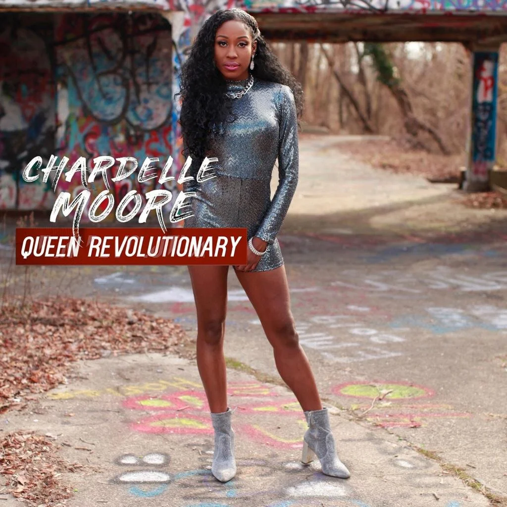 CHARDELLE MOORE DEBUTS MUSIC VIDEO FOR NEW SINGLE "QUEEN REVOLUTIONARY” AVAILABLE EVERYWHERE NOW