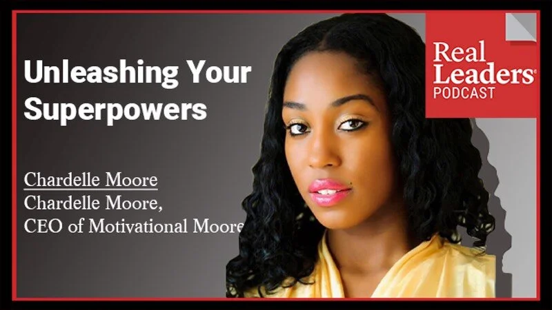 WATCH CHARDELLE MOORE TODAY ON THE REAL LEADERS PODCAST