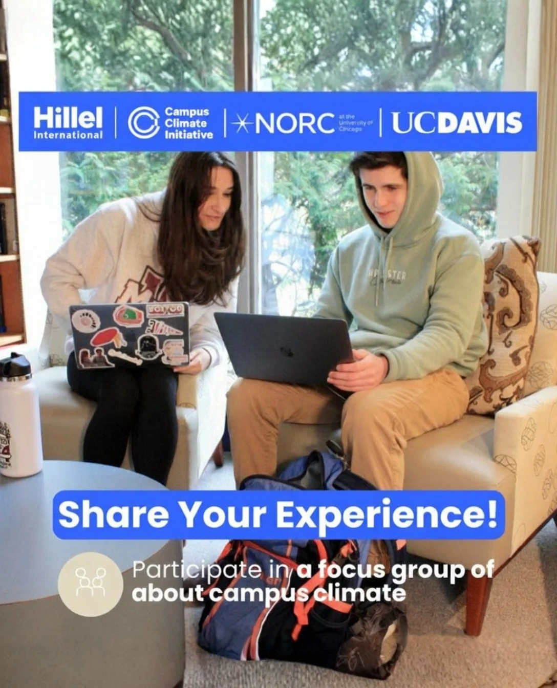 As part of UC Davis&rsquo; ongoing campus climate review, NORC at the University of Chicago,
a nonpartisan research organization, is partnering with Hillel International&rsquo;s Campus
Climate Initiative to host focus groups with students. These sess