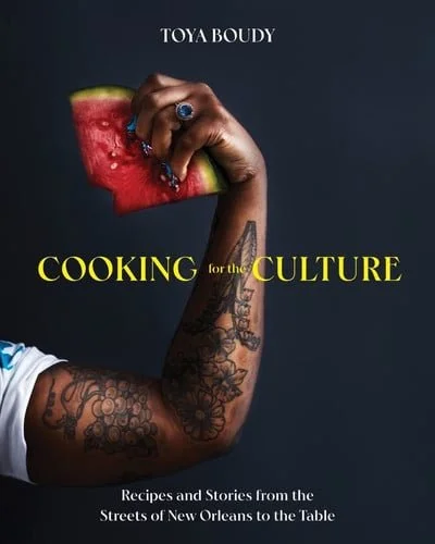 Book cover: Cooking for the Culture: Recipes and Stories from the New Orleans Streets to the Table by Toya Boudy