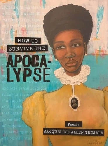 Book cover: How to Survive the Apocalypse: Poems by Jacqueline Allen Trimble