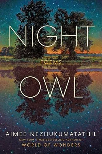 Book cover: Night Owl Poems by Aimee Nezhukumatathil