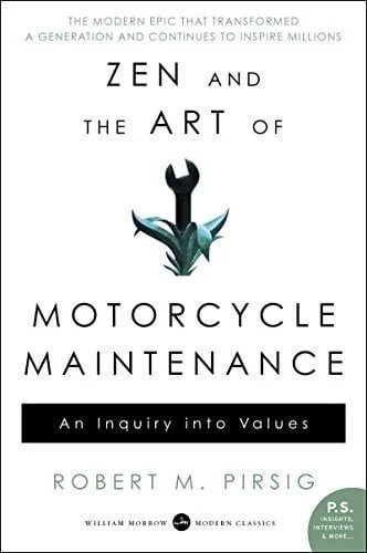 Book cover: Zen and the Art of Motorcycle Maintenance: An Inquiry Into Values by Robert M Pirsig